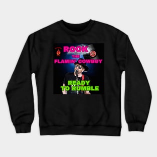 ROCK the Flamin Cowboy Ready to Rumble Crewneck Sweatshirt